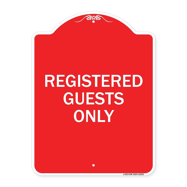 Designer Series Sign-Registered Guests Only, Red & White Aluminum Sign, 18" H, RW-1824-23226